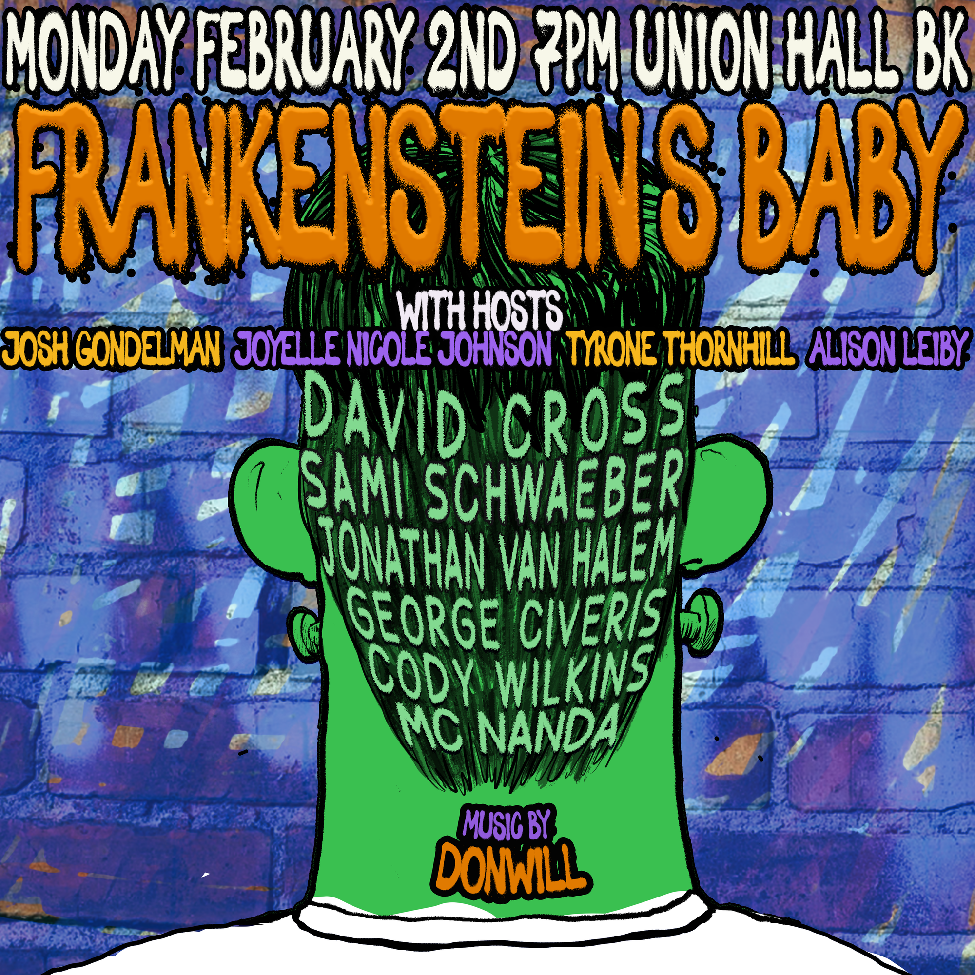 Flyer for tonight's Frankenstein's Baby show feat. David Cross, Sami Schwaeber, Jonathan Van Halem, George Civeris, Cody Wilkins, and MC Nanda